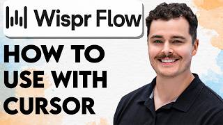 How To Use Wispr Flow With Cursor [2026 Guide]