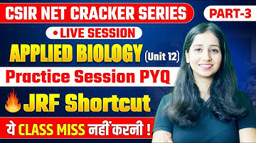 Applied Biology Practice Session PART 3 Unit 12 I CSIR NET Practice Session  I Last 20 Year Practice