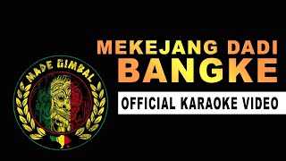 MEKEJANG DADI BANGKE ( Karaoke Video)