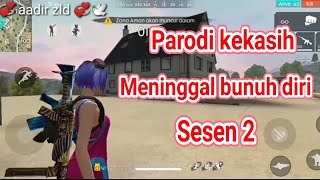 Parodi kekasih meninggal bunuh diri 2 free fire