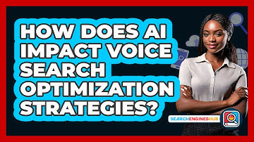 How Does AI Impact Voice Search Optimization Strategies? - SearchEnginesHub.com