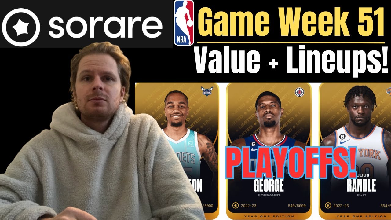 Sorare NBA Game Week 51! Value + Lineup Builds