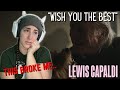 THIS BROKE ME... | Lewis Capaldi - Wish You The Best | FIRST TIME REACTION