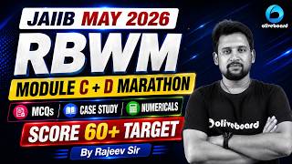 JAIIB RBWM Module C+D Marathon 2026 | MCQs, Case Study & Numericals | JAIIB May 2026