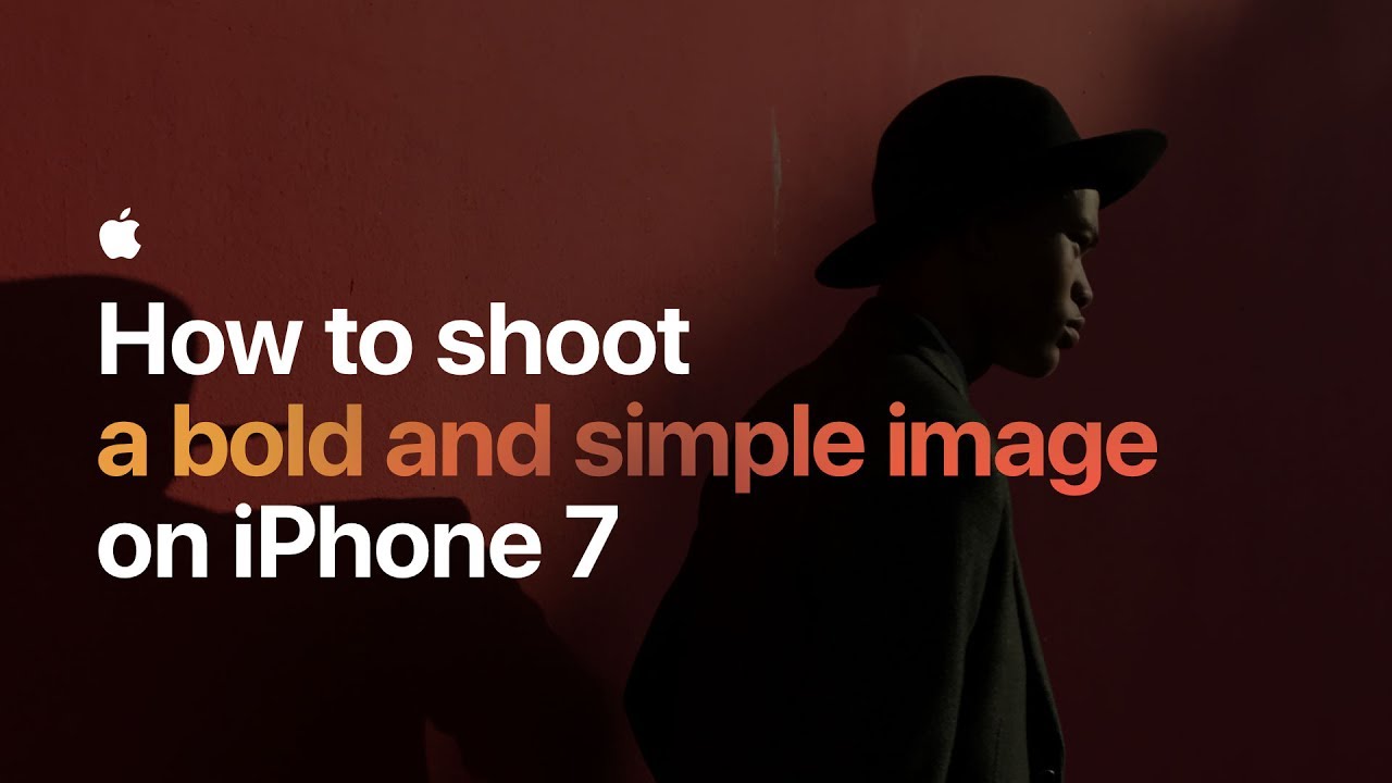 How to shoot a bold and simple image on iPhone 7 &mdash; Apple