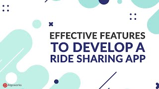 Effective Features of a Ride Sharing App - Algoworks screenshot 2