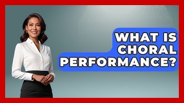 What Is Choral Performance? - Classical Serenade