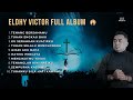 Playlist lagu rohani terbaru eldhy victor  pujian dan penyembahan terpopuler 2024