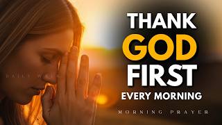 Thank God First and Watch Him Open New Doors | Morning Prayer