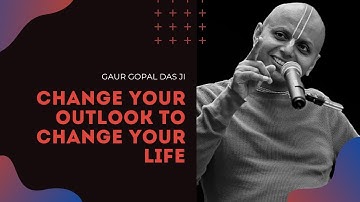 Change Your Outlook To Change Your Life | Gaur Gopal Das Ji | BakoDhyanam #shorts #youtubeshorts
