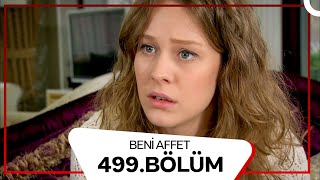 Beni Affet 499. Bölüm