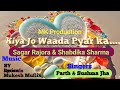 Kiya jo waada pyar ka   lyrics  mukesh muflis music sy record singer parth  sushma jha