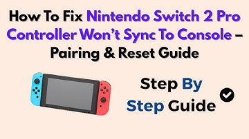 How To Fix Nintendo Switch 2 Pro Controller Won’t Sync To Console – Pairing & Reset Guide
