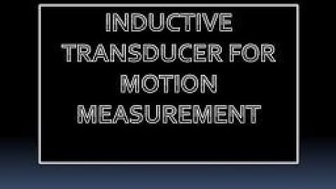 Module 2 Part 2- Inductive transducer for displacement measurement