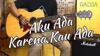 AKU ADA KARENA KAU ADA - RADJA || Instrumental Cover Gitar Akustik   Lirik