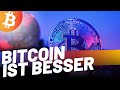 Bitcoin ist besser, aber...