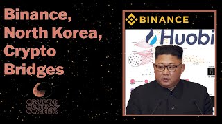 Binance, North Korea, Huobi, Harmony, and Wormhole: A Bridge Too Far - Episode 107