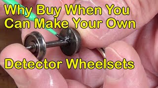 Why Buy When You Can Make Your Own Detector Wheelsets (319)