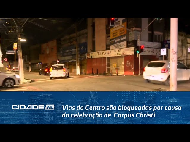 Vias do Centro são bloqueadas por causa da celebração de  Corpus Christi