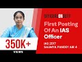 Officers on Duty E01 | Life Of An IAS Officer: Postings Of An IAS Officer | Saumya Pandey IAS 2017