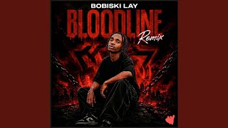Bloodline (Remix) - Bobiski Lay