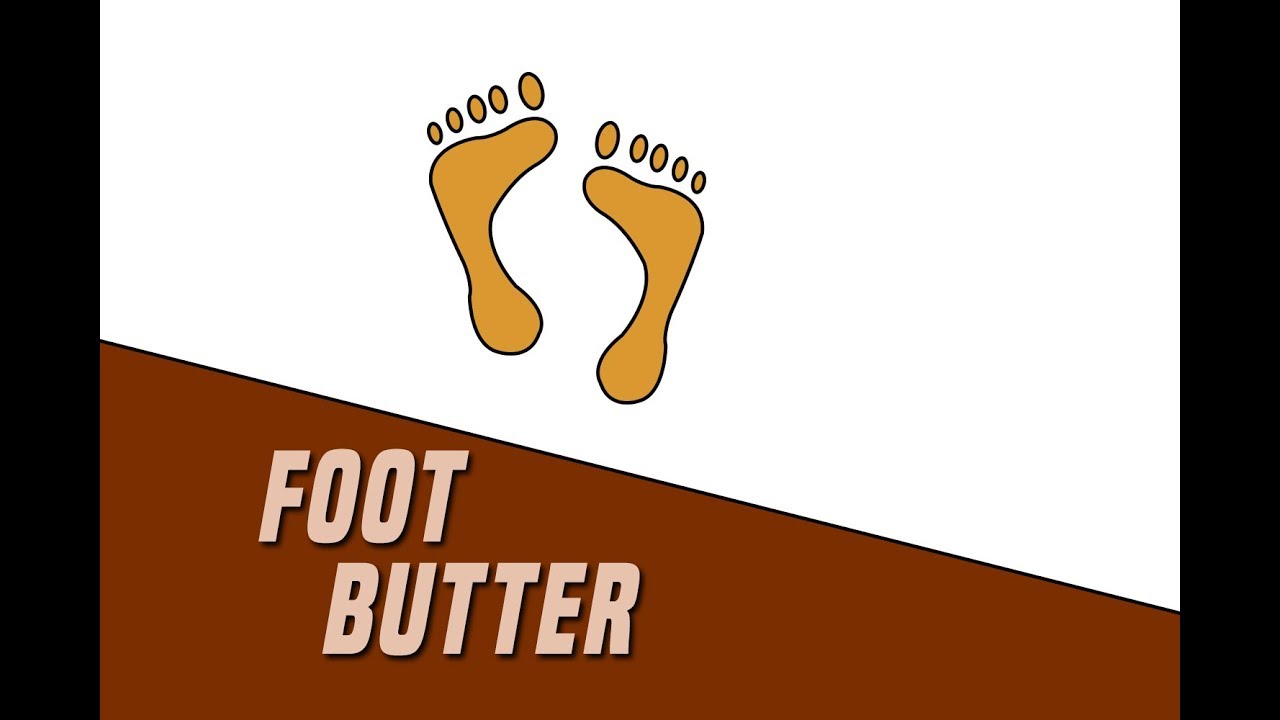 Making Foot Butter with a Special Guest