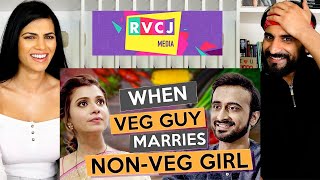 WHEN VEG GUY MARRIES NON-VEG GIRL - REACTION!! | RVCJ | Ft. Abhinav Anand (Bade) & Shreya Gupto