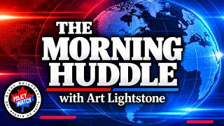The Morning Huddle with Art Lightstone, October 13, 2026