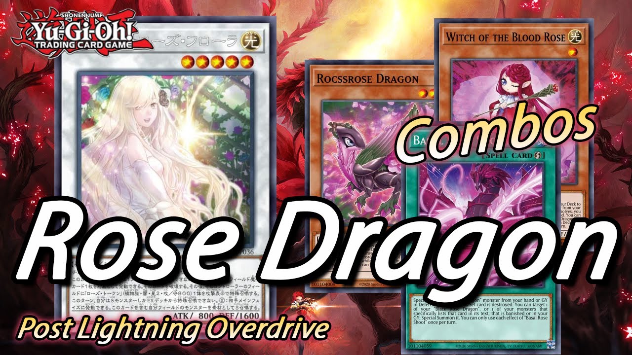 Yu-Gi-Oh! ROSE DRAGON COMBOS & DECKLIST!!! POST LIGHTNING OVERDRIVE ...
