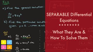 Separable Differential Equations | What They Are & How to Solve Them |  IB HL & AP BC Mathematics