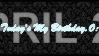 ωнαт'ѕ тσ∂αу? σ: му вιятн∂αу...☻ [н∂] туѕм.(: