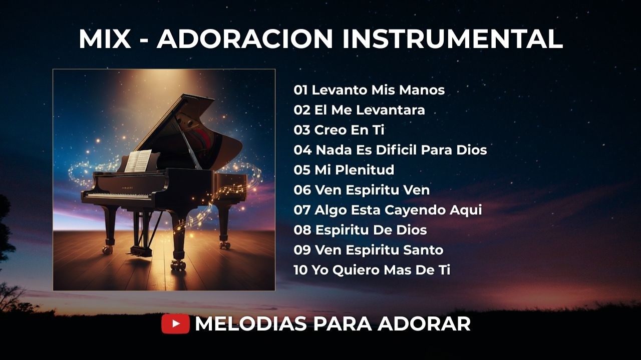MIX - ADORACION INSTRUMENTAL | MUSICA PARA ORAR Y MEDITAR | SIN ANUNCIOS