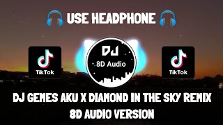 DJ GEMES AKU X DIAMOND IN THE SKY REMIX (DJ USUP) 8D Audio Version