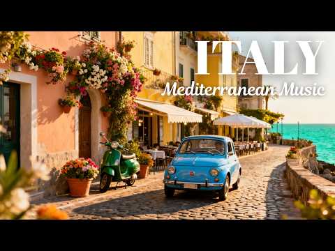 🎵 Italian Mood & Mediterranean Music 🎵 Amalfi Coast & Lake Como Relaxing Italian Music