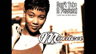 Don't Take It Personal (Just One of Dem Days) - Monica