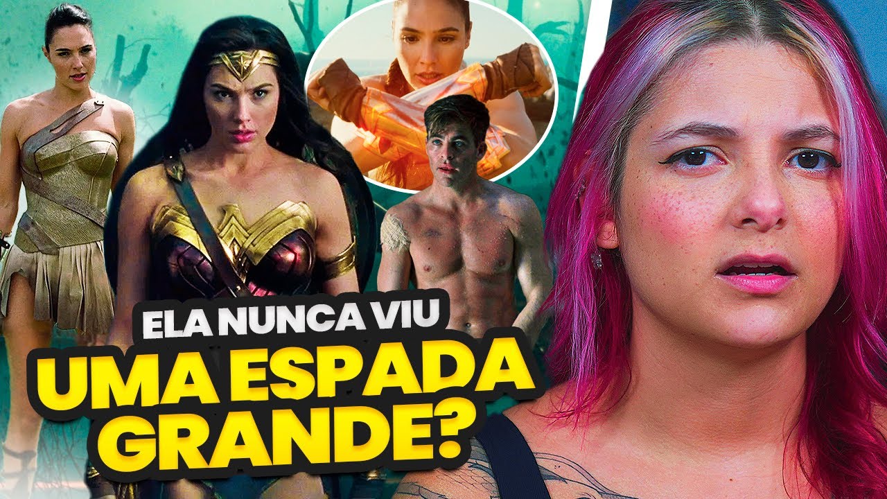 A MULHER MARAVILHA SÓ GOSTA DOS HOMI COM A ESPADA MÉDIA??
