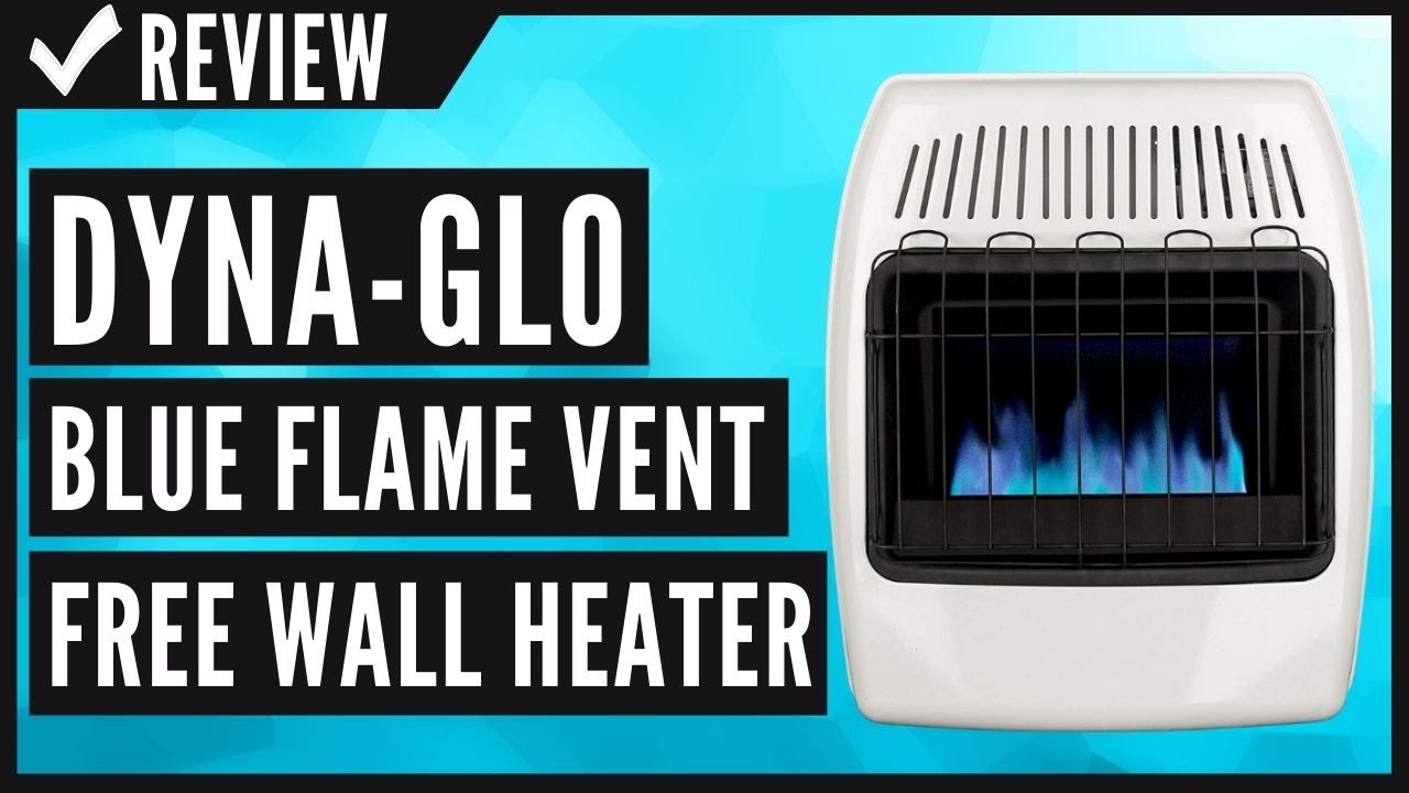 Dyna-Glo 20,000 BTU Liquid Propane Blue Flame Vent Free Wall Heater Review  - YouTube