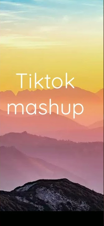 tiktok mashup 2021