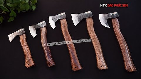 DAO PHÚC SEN,CÁC DÁNG RÌU  CHUYÊN LAO ĐỘNG  VÀ ĐI  PHƯỢT_HÀNG CHUẨN CỦA HTX DA0 PHÚC SEN