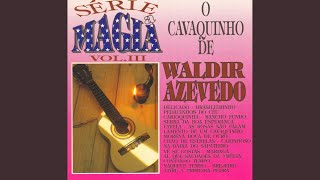 Video thumbnail of "Waldir Azevedo - Brasileirinho"