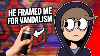 My Friend Framed Me for Vandalism