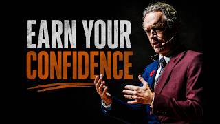 How to Build Confidence Through Competence | Jordan Peterson