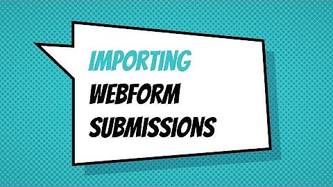 Import Webform Submissions