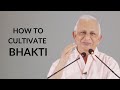 How to cultivate bhakti in our sadhana  sri m  lonavla 2022