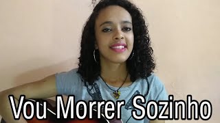 Vou Morrer Sozinho - Jão (Cover) Naah Neres