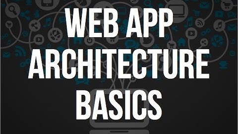 Web Architecture Basics