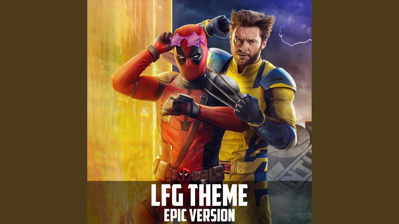Deadpool & Wolverine Theme (LFG) (Epic Version)