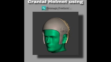 Designing Custom Cranial Helmets with Geomagic Freeform: A Step-by-Step Guide