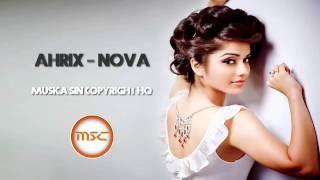 Ahrix  -  Nova  |  Musica SinCopyright - HQ  |  #01