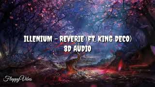 Illenium - Reverie ft. King Deco (8D Audio)